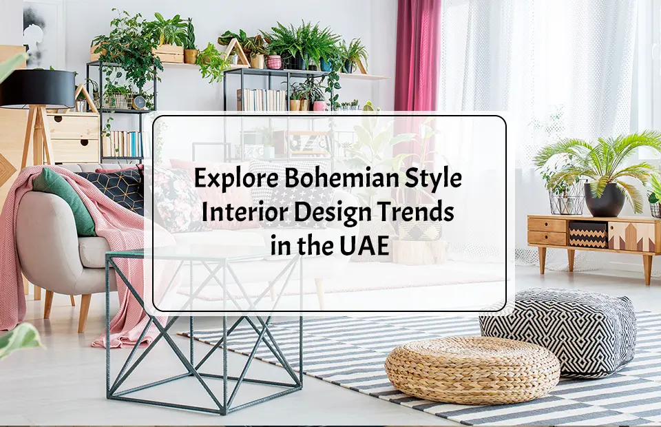 Explore Bohemian Style Interior Design Trends in the UAE